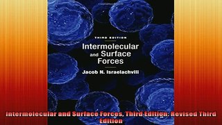 READ THE NEW BOOK   Intermolecular and Surface Forces Third Edition Revised Third Edition  FREE BOOOK ONLINE