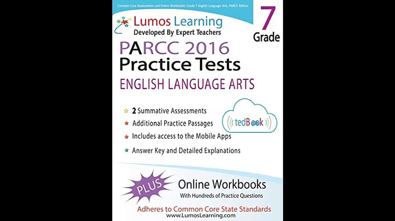 Common Core Assessments and Online Workbooks Grade 7 Language Arts and Literacy PARCC Edition Common Core State