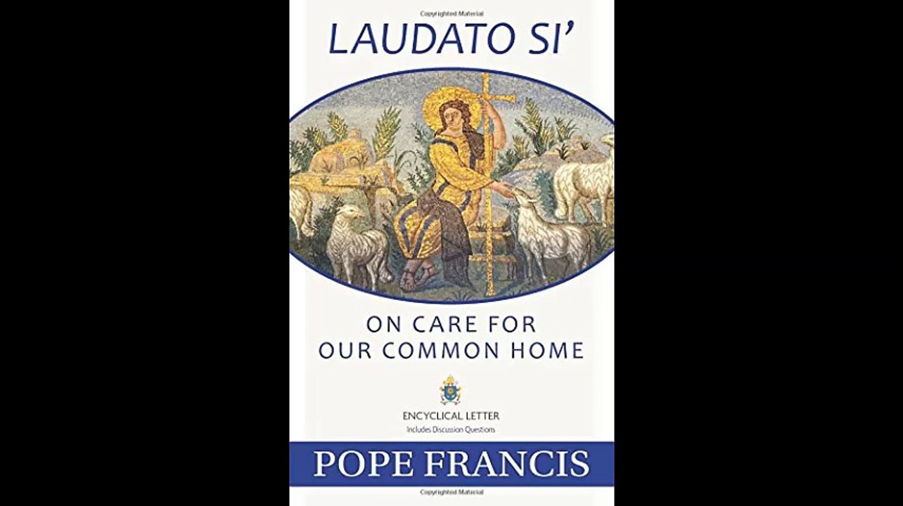 Laudato Si -- On Care for Our Common Home