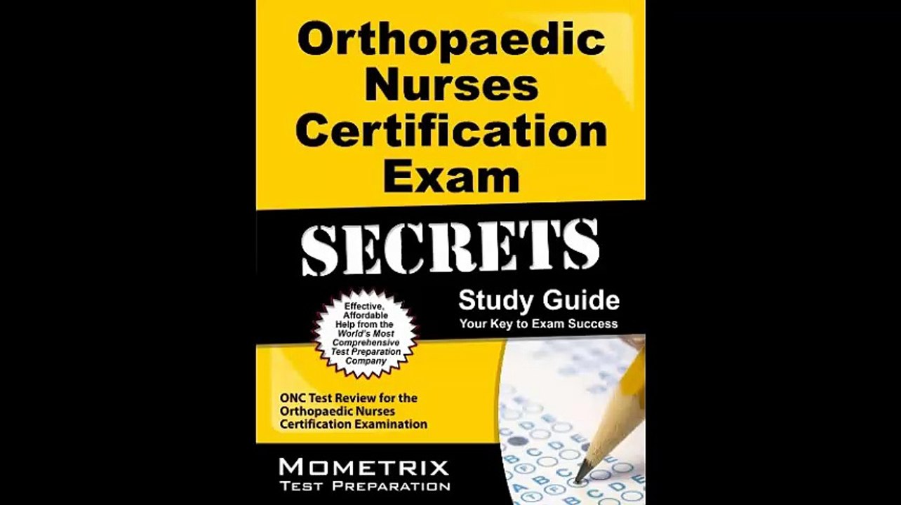 Orthopaedic Nurses Certification Exam Secrets Study Guide ONC Test Review for the Orthopaedic Nurses Certification