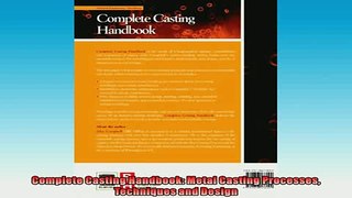 READ PDF DOWNLOAD   Complete Casting Handbook Metal Casting Processes Techniques and Design  BOOK ONLINE