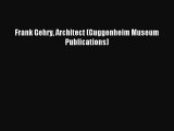 [Read PDF] Frank Gehry Architect (Guggenheim Museum Publications) Ebook Free