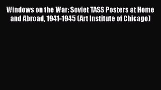 [Read book] Windows on the War: Soviet TASS Posters at Home and Abroad 1941-1945 (Art Institute