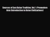 Book Sources of East Asian Tradition Vol. 1: Premodern Asia (Introduction to Asian Civilizations)