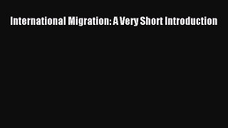 Book International Migration: A Very Short Introduction Read Online
