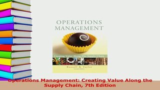 PDF  Operations Management Creating Value Along the Supply Chain 7th Edition Read Online
