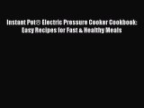 Read Instant Pot® Electric Pressure Cooker Cookbook: Easy Recipes for Fast & Healthy Meals