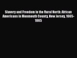 [Read book] Slavery and Freedom in the Rural North: African Americans in Monmouth County New