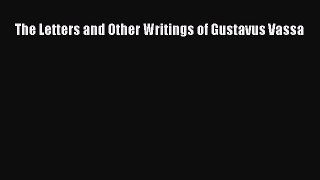 [Read book] The Letters and Other Writings of Gustavus Vassa [PDF] Online