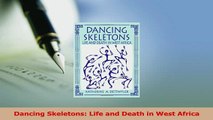 Read  Dancing Skeletons Life and Death in West Africa PDF Free