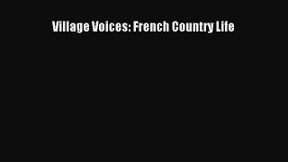 [Read PDF] Village Voices: French Country Life Ebook Free