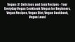 Read Vegan: 31 Delicious and Easy Recipes - Your Everyday Vegan Cookbook (Vegan for Beginners