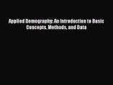 Book Applied Demography: An Introduction to Basic Concepts Methods and Data Download Full Ebook