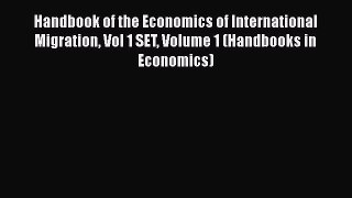 Book Handbook of the Economics of International Migration Vol 1 SET Volume 1 (Handbooks in