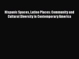 Ebook Hispanic Spaces Latino Places: Community and Cultural Diversity in Contemporary America