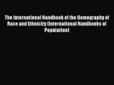 Book The International Handbook of the Demography of Race and Ethnicity (International Handbooks
