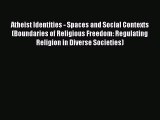 Ebook Atheist Identities - Spaces and Social Contexts (Boundaries of Religious Freedom: Regulating