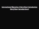 Ebook International Migration: A Very Short Introduction (Very Short Introductions) Read Full