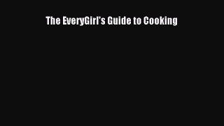 Read The EveryGirl's Guide to Cooking Ebook Free