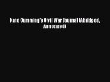 Download Kate Cumming's Civil War Journal (Abridged Annotated) PDF Free