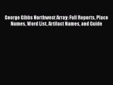 Ebook George Gibbs Northwest Array: Full Reports Place Names Word List Artifact Names and Guide