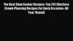 Read The Best Slow Cooker Recipes: Top 201 Effortless Crowd-Pleasing Recipes For Every Occasion-