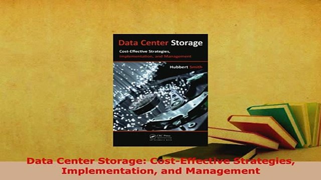 Download Data Center Storage CostEffective Strategies Implementation and Management Free Books