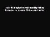 Download Sight-Fishing for Striped Bass : Fly-Fishing Strategies for Inshore Offshore and the