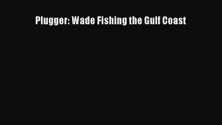 PDF Plugger: Wade Fishing the Gulf Coast  EBook