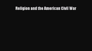 Read Religion and the American Civil War Ebook Free