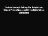 Read The New Strategic Selling: The Unique Sales System Proven Successful by the World's Best