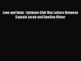 Read Love and Valor : Intimate Civil War Letters Between Captain Jacob and Emeline Ritner Ebook