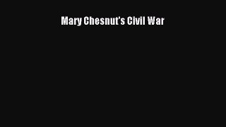 Read Mary Chesnut's Civil War Ebook Free