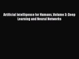 Download Artificial Intelligence for Humans Volume 3: Deep Learning and Neural Networks Ebook