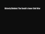 Download Bitterly Divided: The South's Inner Civil War PDF Free