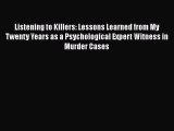 Ebook Listening to Killers: Lessons Learned from My Twenty Years as a Psychological Expert