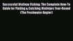 PDF Successful Walleye Fishing: The Complete How-To Guide for Finding & Catching Walleyes Year-Round