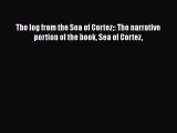 [Read book] The log from the Sea of Cortez: The narrative portion of the book Sea of Cortez