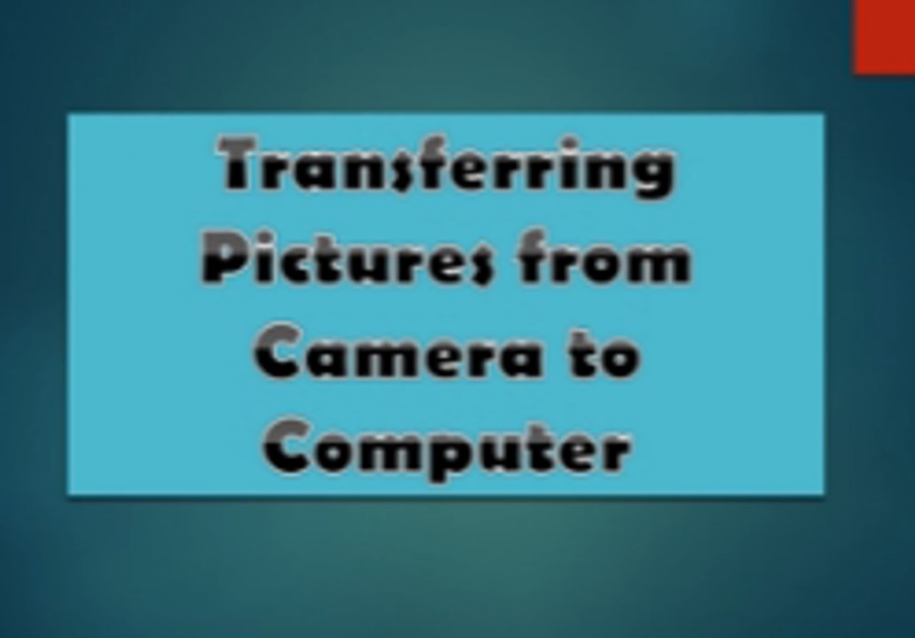 Transferring Pictures from Camera to Computer