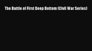 Download The Battle of First Deep Bottom (Civil War Series) PDF Free