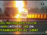 Firecracker truck catches fire on Yamuna Expressway