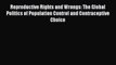 Book Reproductive Rights and Wrongs: The Global Politics of Population Control and Contraceptive