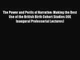 Book The Power and Perils of Narrative: Making the Best Use of the British Birth Cohort Studies