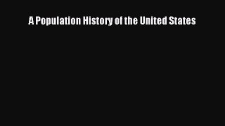 Ebook A Population History of the United States Read Full Ebook