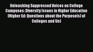 Ebook Unleashing Suppressed Voices on College Campuses: Diversity Issues in Higher Education