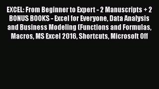 Read EXCEL: From Beginner to Expert - 2 Manuscripts + 2 BONUS BOOKS - Excel for Everyone Data