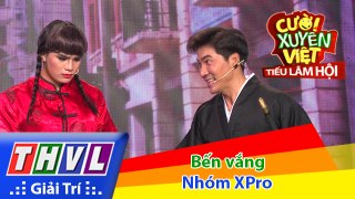 THVL - Cười xuyên Việt - Tiếu lâm hội - Tập 7- Bến vắng - Nhóm XPro