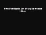 [PDF] Friedrich Holderlin. Eine Biographie (German Edition) [Download] Full Ebook