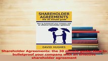 Read  Shareholder Agreements the 30 minute guide How to bulletproof your company with an Ebook Free