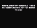 Read Minecraft: Diary of Steve the Noob 4 (An Unofficial Minecraft Book) (Minecraft Diary Steve